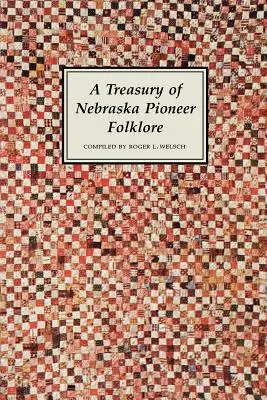 Pokladnice nebraského pionýrského folklóru - A Treasury of Nebraska Pioneer Folklore