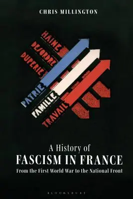 Dějiny fašismu ve Francii: Od první světové války po Národní frontu - A History of Fascism in France: From the First World War to the National Front