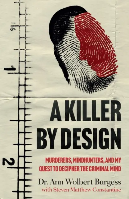 Vrah podle plánu - Vrazi, lovci myšlenek a moje snaha o rozluštění zločinecké mysli - Killer By Design - Murderers, Mindhunters, and My Quest to Decipher the Criminal Mind