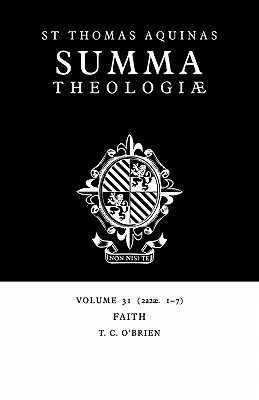 Summa Theologiae: Svazek 31, Víra: 2a2ae. 1-7 - Summa Theologiae: Volume 31, Faith: 2a2ae. 1-7