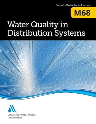 M68 Kvalita vody v distribučních systémech - M68 Water Quality in Distribution Systems