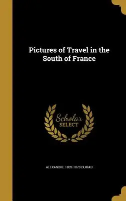 Obrázky z cest po jižní Francii - Pictures of Travel in the South of France