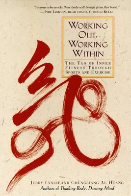 Pracovat venku, pracovat uvnitř: Tao vnitřní kondice prostřednictvím sportu a cvičení. - Working Out, Working Within: The Tao of Inner Fitness Through Sports and Exercise