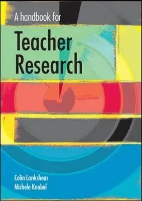 Příručka pro výzkum učitele - A Handbook for Teacher Research