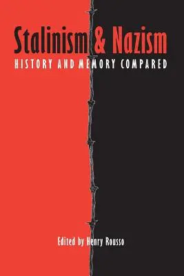 Stalinismus a nacismus: Srovnání dějin a paměti - Stalinism and Nazism: History and Memory Compared