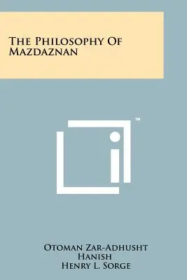 Filosofie Mazdaznan - The Philosophy Of Mazdaznan