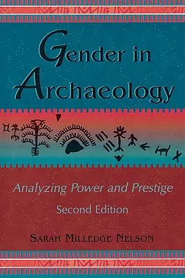 Gender v archeologii: Analýza moci a prestiže - Gender in Archaeology: Analyzing Power and Prestige