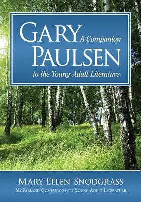 Gary Paulsen: Paul Glarsen: literární průvodce literaturou pro mládež - Gary Paulsen: A Companion to the Young Adult Literature