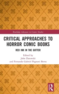 Kritické přístupy k hororovým komiksům: Červený inkoust ve stoce - Critical Approaches to Horror Comic Books: Red Ink in the Gutter