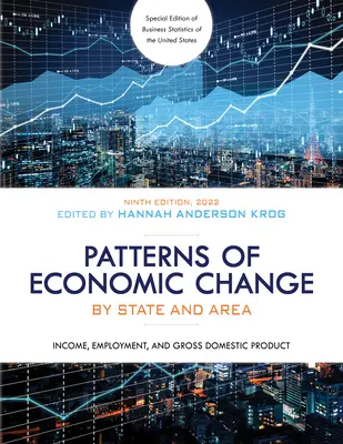 Vzorce ekonomických změn podle států a oblastí 2022: Příjmy, zaměstnanost a hrubý domácí produkt (Patterns of Economic Change by State and Area 2022: Income, Employment, and Gross Domestic Product) - Patterns of Economic Change by State and Area 2022: Income, Employment, and Gross Domestic Product