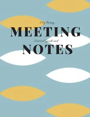 Můj průvodce přežitím nudné schůzky a zápisky: Zápisník a skládačka na schůzku 8,5x11 - My Boring Meeting Survival Guide and Notes: 8.5x11 Meeting Notebook and Puzzle Book