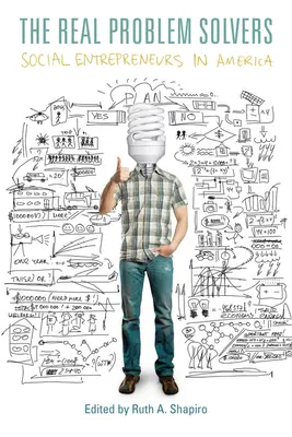 Skuteční řešitelé problémů: Sociální podnikatelé v Americe - The Real Problem Solvers: Social Entrepreneurs in America