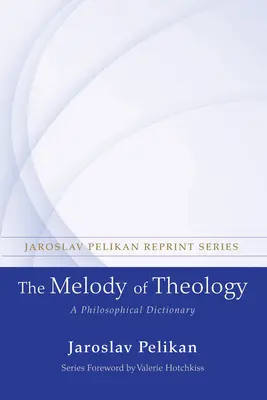 Melodie teologie: Filosofický slovník - The Melody of Theology: A Philosophical Dictionary