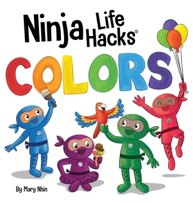 Ninja Life Hacks BARVY: Dětská knížka pro miminka, batolata a předškoláky o barvách - Ninja Life Hacks COLORS: Perfect Children's Book for Babies, Toddlers, Preschool About Colors
