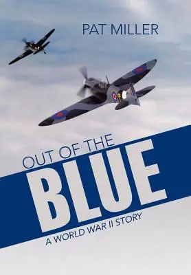 Z ničeho nic: Příběh z druhé světové války - Out of the Blue: A World War II Story