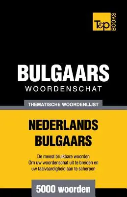 Thematische woordenschat Nederlands-Bulgaars - 5000 slovíček - Thematische woordenschat Nederlands-Bulgaars - 5000 woorden
