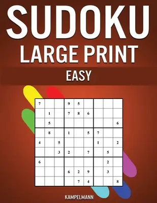 Sudoku Large Print Easy: 250 snadno řešitelných sudoku ve velkém formátu s návody a řešením - Sudoku Large Print Easy: 250 Large Print Easy to Solve Sudokus with Solutions