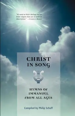 Kristus v písni: Chvalozpěvy na Imanuela ze všech dob - Christ in Song: Hymns of Immanuel from All Ages