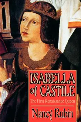 Isabela Kastilská: První renesanční královna - Isabella of Castile: The First Renaissance Queen