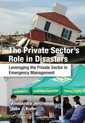 Úloha soukromého sektoru při katastrofách: Využití soukromého sektoru při řešení mimořádných událostí - The Private Sector's Role in Disasters: Leveraging the Private Sector in Emergency Management