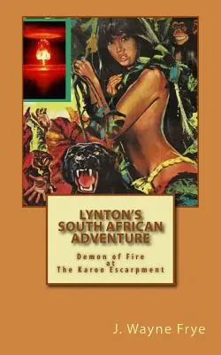 Lyntonovo jihoafrické dobrodružství: Ohnivý démon na úbočí Karoo - Lynton's South African Adventure: Demon of Fire at the Karoo Escarpment