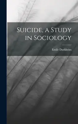 Sebevražda, studie ze sociologie - Suicide, a Study in Sociology