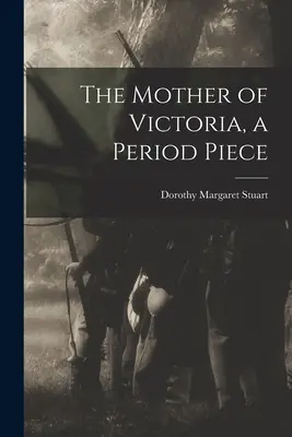 Viktoriina matka, dobový příběh - The Mother of Victoria, a Period Piece