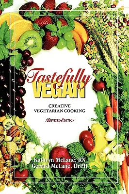 Vkusně vegansky: Vegetariánské vaření - Tastefully Vegan: Creative Vegetarian Cooking