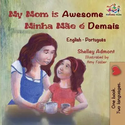 Moje máma je úžasná Minha Me Demais: Mami: Mami Mea: Mami Mea: Mami Mea: Mami Mea: Mami Mea: Mami Mea: Mami Mea: Mami Mea - My Mom is Awesome Minha Me  Demais: English Portuguese