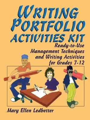 Writing Portfolio Activities Kit (Sada aktivit pro psaní): Sada: připravené techniky řízení a aktivity na psaní pro 7.-12. třídu ZŠ - Writing Portfolio Activities Kit: Ready-To-Use Management Techniques and Writing Activities for Grades 7-12