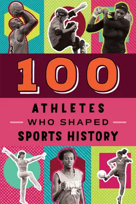 100 sportovců, kteří utvářeli sportovní historii - 100 Athletes Who Shaped Sports History