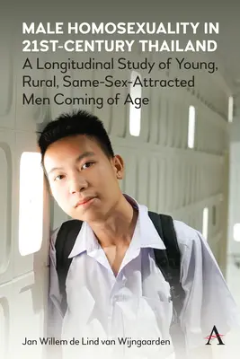 Mužská homosexualita v Thajsku 21. století: A Longitudinal Study of Young, Rural, Same-Sex-Attracted Men Coming of Age (Longitudinální studie mladých venkovských mužů, kteří dospívají) - Male Homosexuality in 21st-Century Thailand: A Longitudinal Study of Young, Rural, Same-Sex-Attracted Men Coming of Age