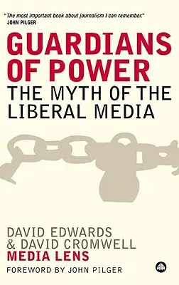 Strážci moci: Mýtus liberálních médií - Guardians of Power: The Myth of the Liberal Media
