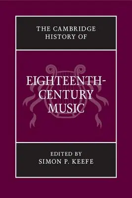 Cambridge History of Eighteenth-Century Music (Cambridgeské dějiny hudby osmnáctého století) - The Cambridge History of Eighteenth-Century Music