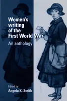 Ženské psaní za první světové války: antologie - Women's Writing of the First World War: An Anthology
