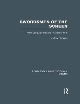 Šermíři filmového plátna: Od Douglase Fairbankse po Michaela Yorka - Swordsmen of the Screen: From Douglas Fairbanks to Michael York