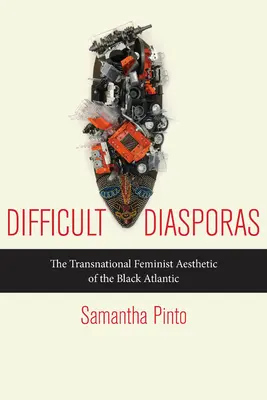 Obtížné diaspory: Nadnárodní feministická estetika černého Atlantiku - Difficult Diasporas: The Transnational Feminist Aesthetic of the Black Atlantic