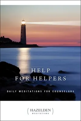 Pomoc pro pomáhající: Denní meditace pro poradce - Help for Helpers: Daily Meditations for Counselors
