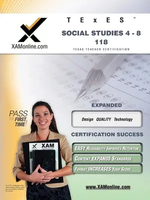 TExES Social Studies 4-8 118 Příručka pro přípravu na certifikační testy pro učitele - TExES Social Studies 4-8 118 Teacher Certification Test Prep Study Guide