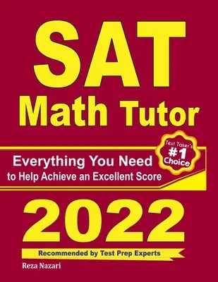 SAT Math Tutor: Vše, co potřebujete k dosažení vynikajícího skóre - SAT Math Tutor: Everything You Need to Help Achieve an Excellent Score