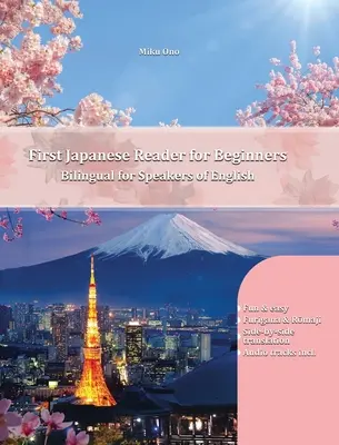První japonská čítanka pro začátečníky: Dvojjazyčná verze pro začátečníky a pokročilé (A1 A2) - First Japanese Reader for Beginners: Bilingual for Speakers of English Beginner Elementary (A1 A2)