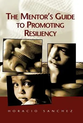 Průvodce mentora na podporu odolnosti - The Mentor's Guide to Promoting Resiliency