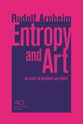 Entropie a umění: Eseje o nepořádku a řádu - Entropy and Art: An Essay on Disorder and Order