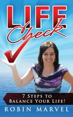 Kontrola života: 7 kroků k dosažení životní rovnováhy! - Life Check: 7 Steps to Balance Your Life!