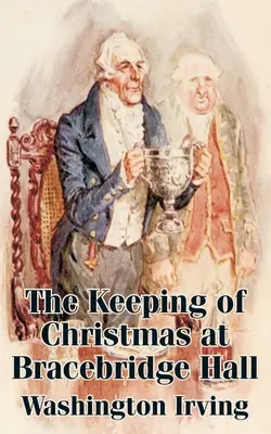 Vánoce v Bracebridge Hall (The Keeping of Christmas at Bracebridge Hall) - The Keeping of Christmas at Bracebridge Hall
