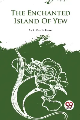 Kouzelný ostrov tisu - The Enchanted Island Of Yew