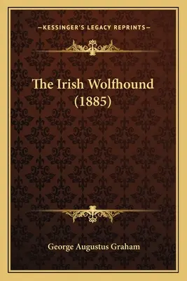 Irský vlkodav (1885) - The Irish Wolfhound (1885)