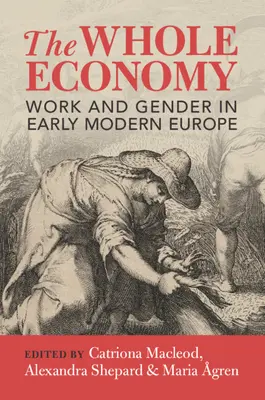 Celá ekonomika: Práce a gender v raně novověké Evropě - The Whole Economy: Work and Gender in Early Modern Europe