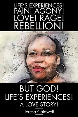 Ale, Bože! Životní zkušenosti! Příběh lásky! - But, God! Life's Experiences!: A Love Story!