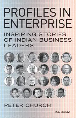 Profily v podnikání: Inspirativní příběhy indických podnikatelů - Profiles in Enterprise: Inspiring Stories of Indian Business Leaders